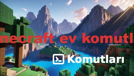 minecraft ev komutları