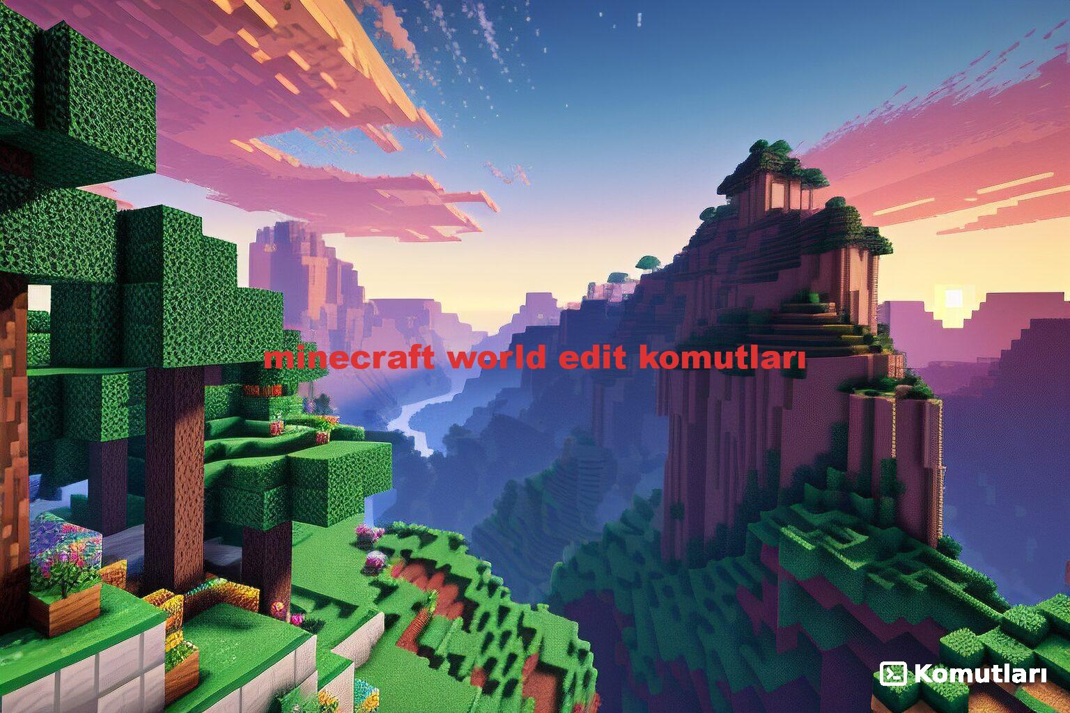minecraft world edit komutları