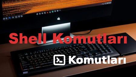 Shell Komutları