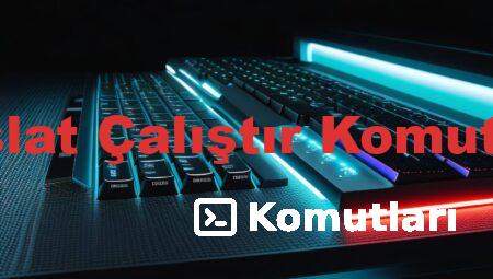 Başlat Çalıştır Komutları