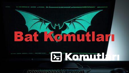 Bat Komutları