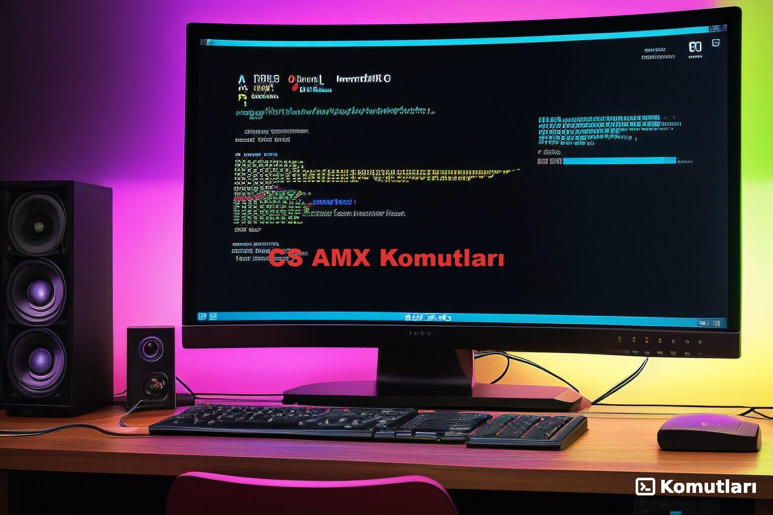 CS AMX Komutları
