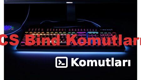CS Bind Komutları