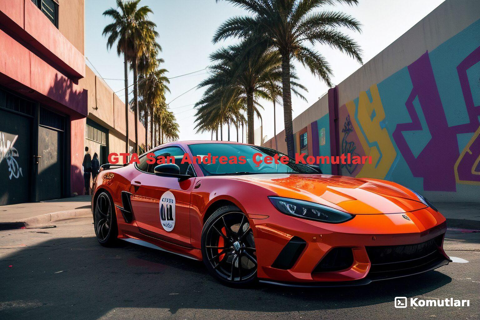 GTA San Andreas Çete Komutları