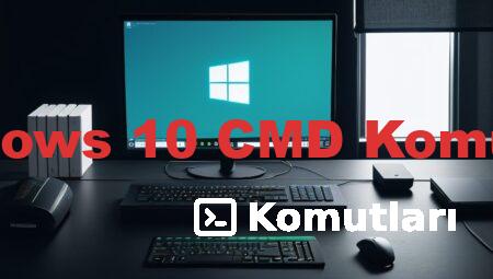 Windows 10 CMD Komutları