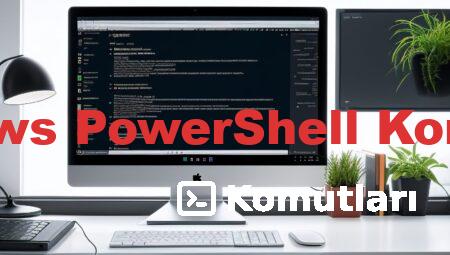 Windows PowerShell Komutları
