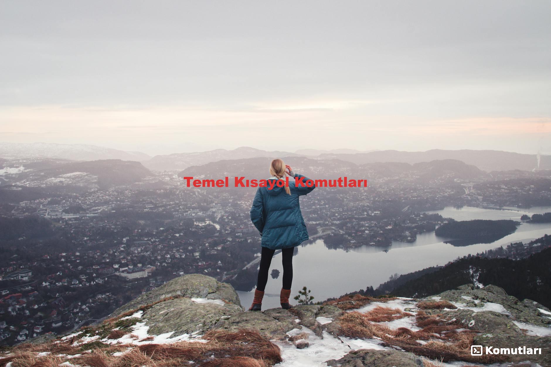 Temel Kısayol Komutları