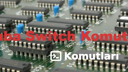 Aruba Switch Komutları