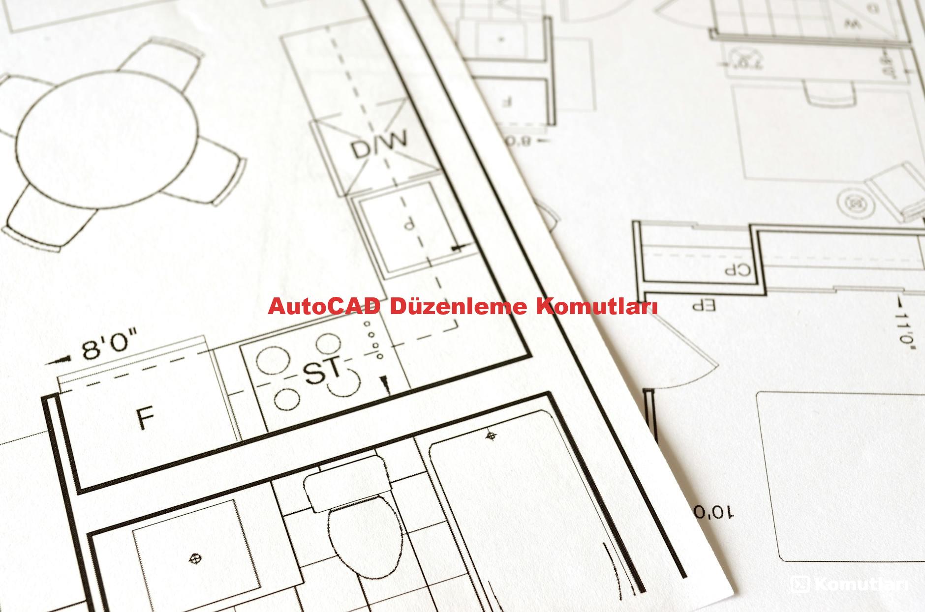 AutoCAD Düzenleme Komutları