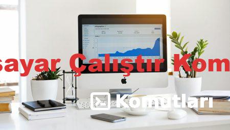 Bilgisayar Çalıştır Komutları