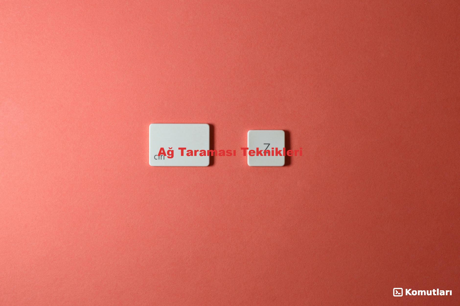 Ağ Taraması Teknikleri