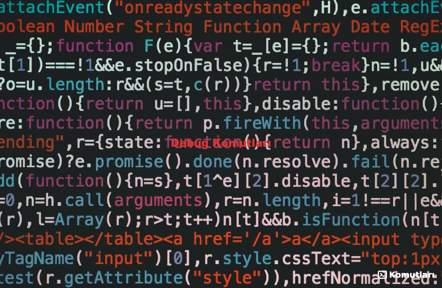 Debug Komutları