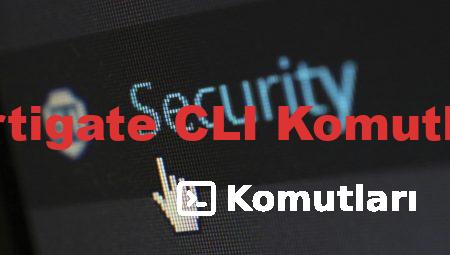 Fortigate CLI Komutları
