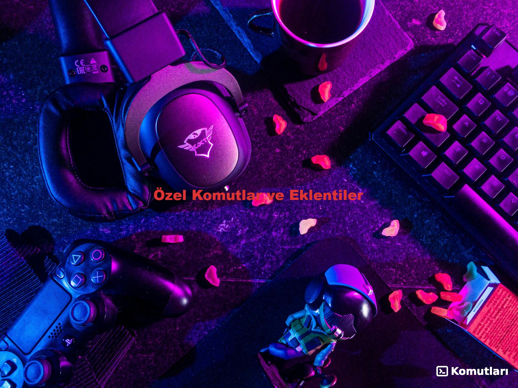 Özel Komutlar ve Eklentiler