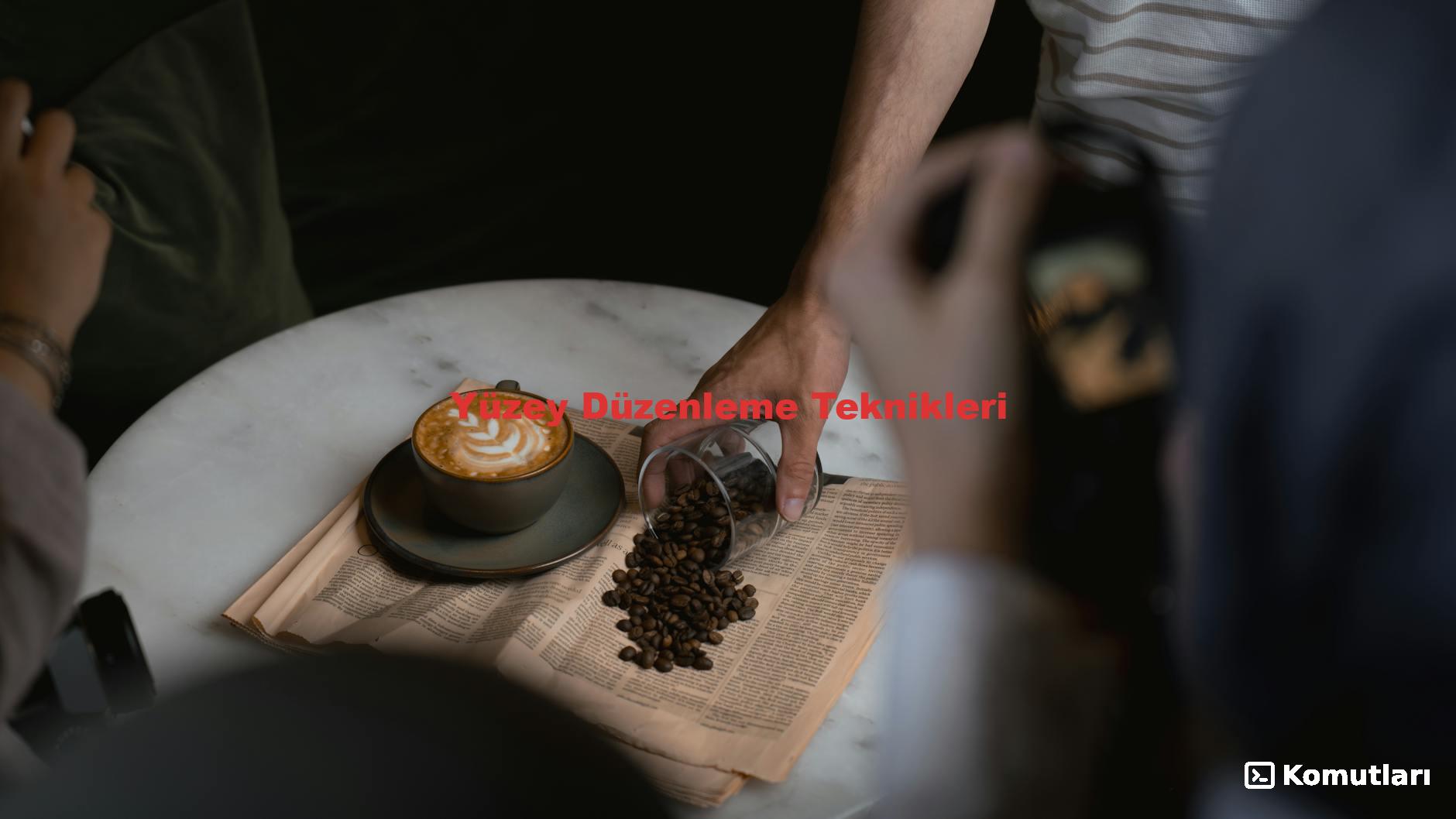 Yüzey Düzenleme Teknikleri