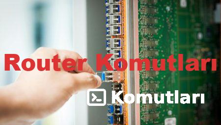 Router Komutları