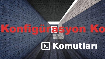 Router Konfigürasyon Komutları