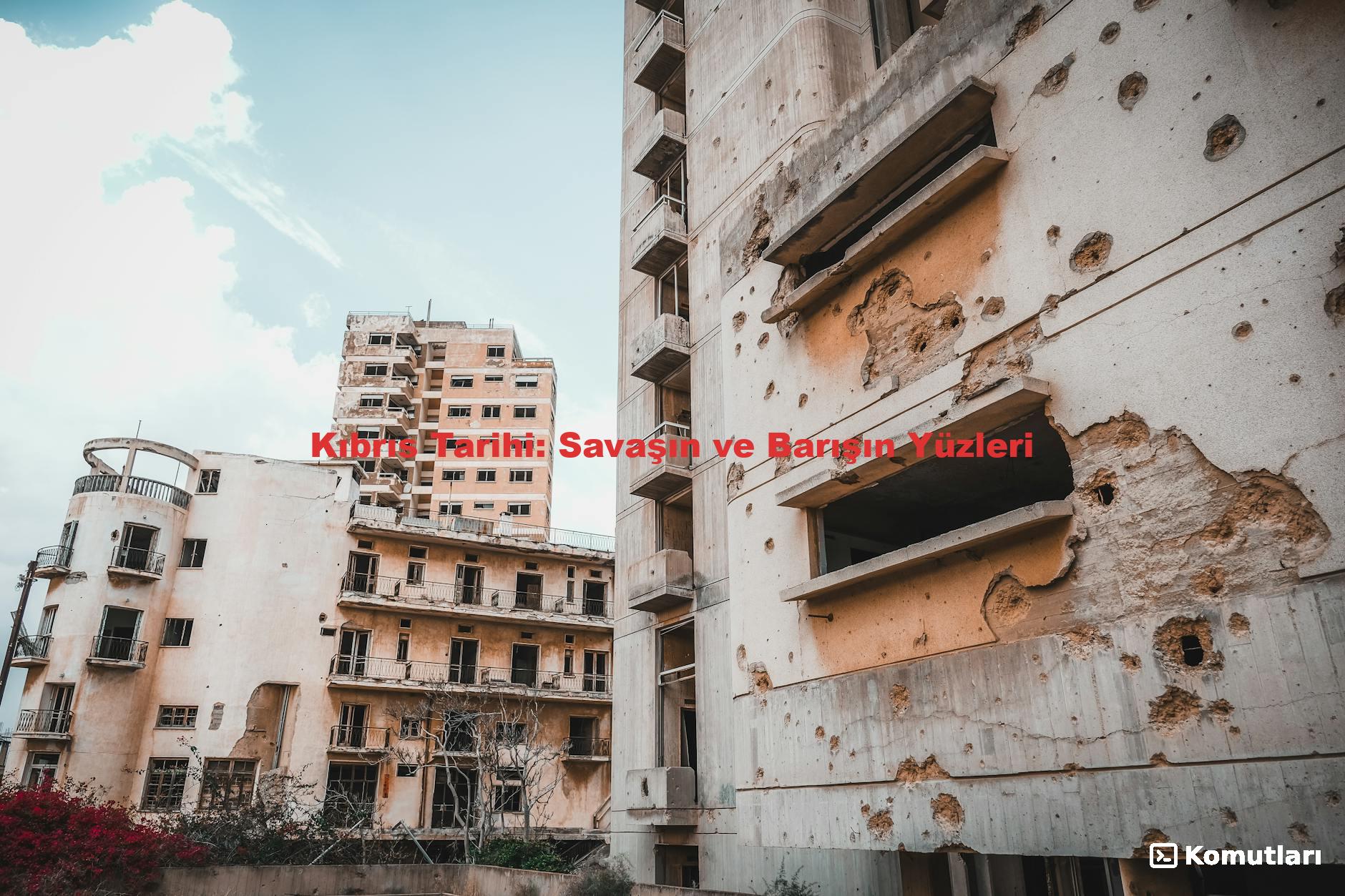 Kıbrıs Tarihi: Savaşın ve Barışın Yüzleri