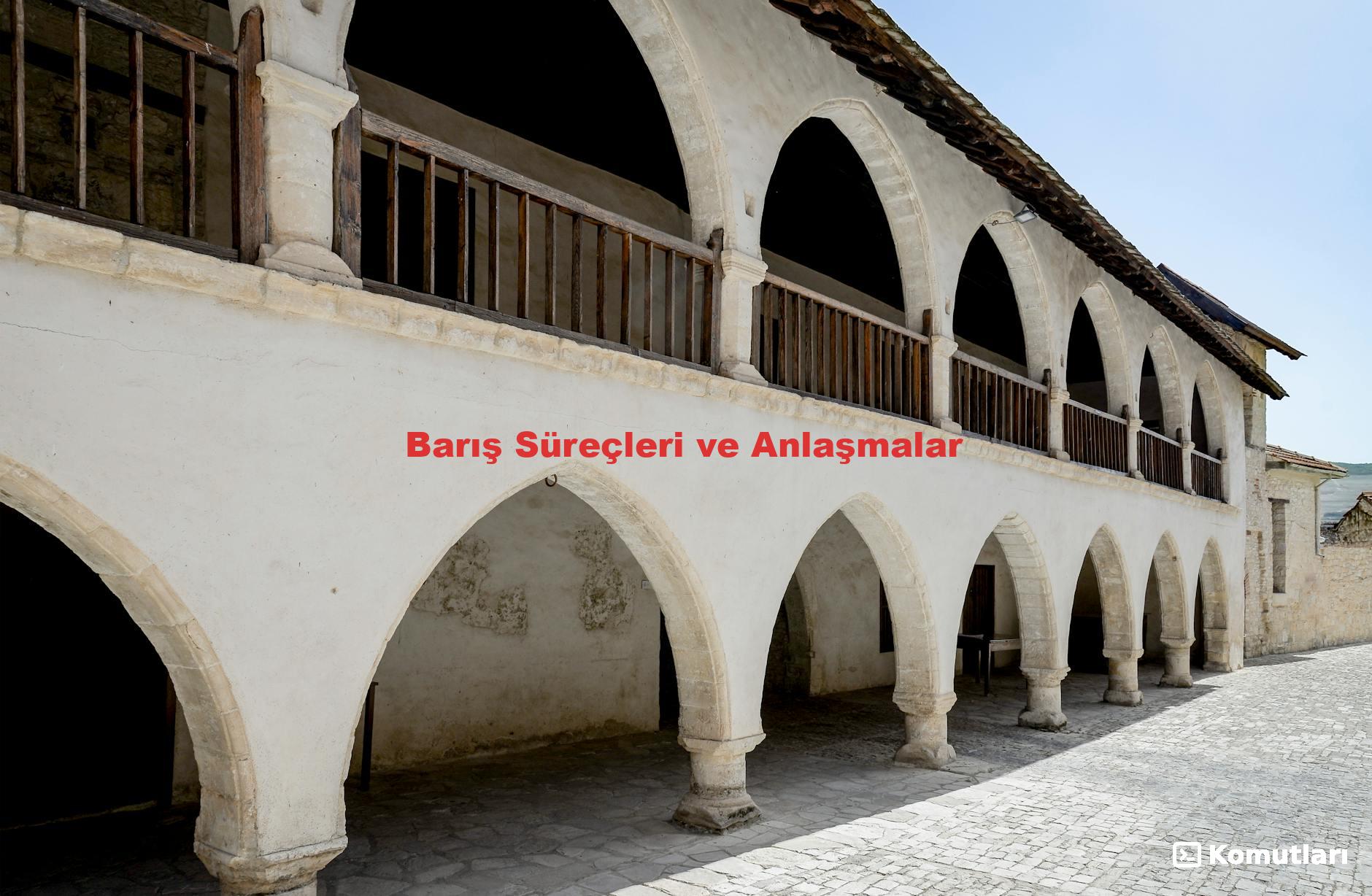 Barış Süreçleri ve Anlaşmalar