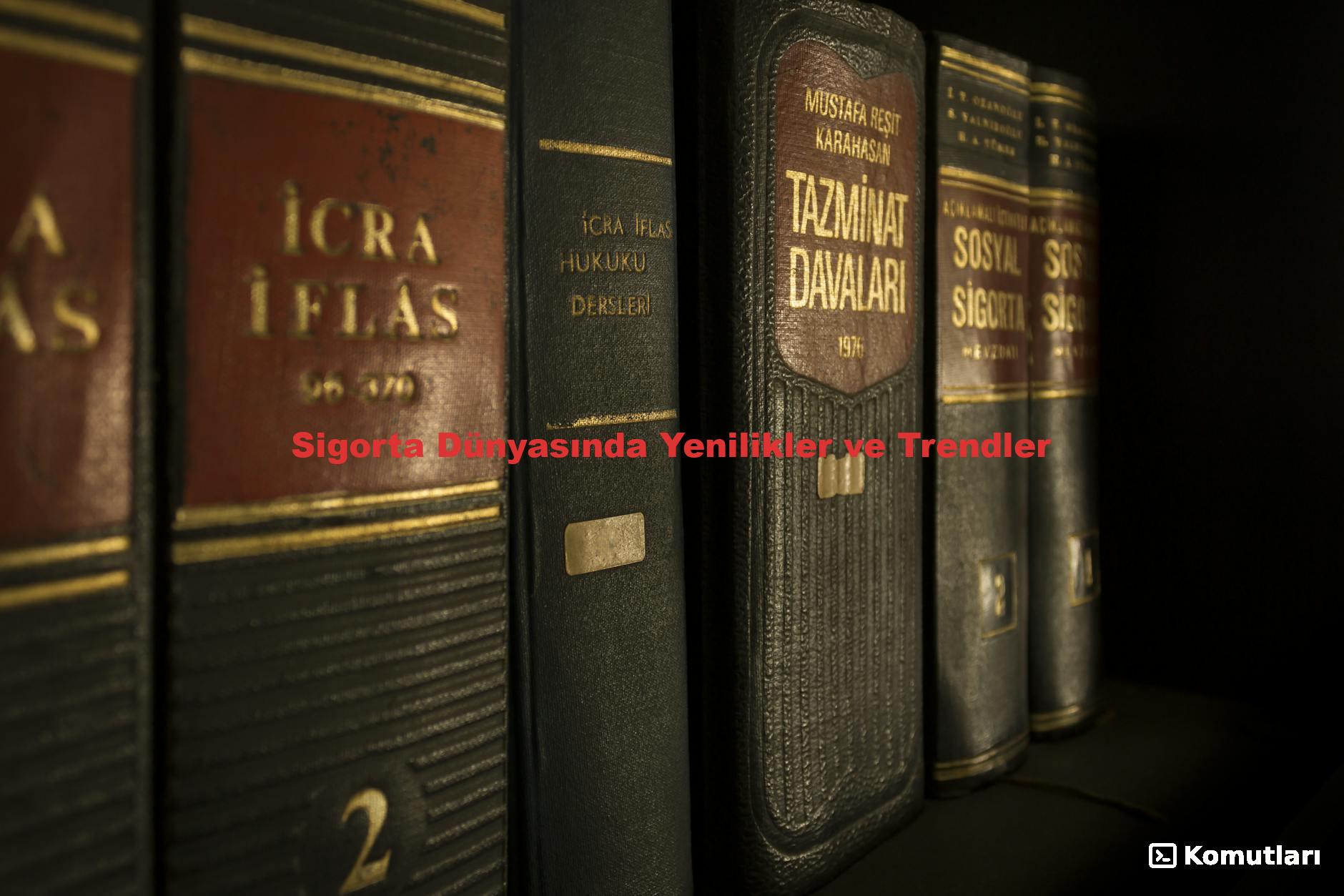 Sigorta Dünyasında Yenilikler ve Trendler