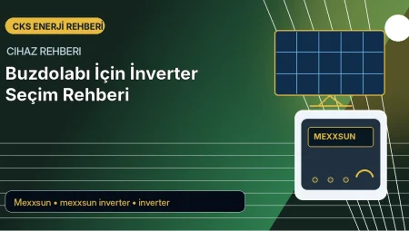 Buzdolabı İçin İnverter Seçim Rehberi
