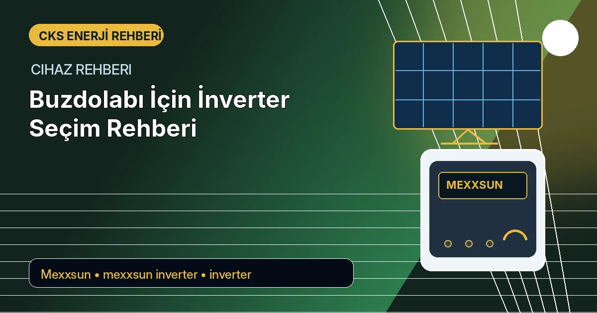 Buzdolabı İçin İnverter Seçim Rehberi