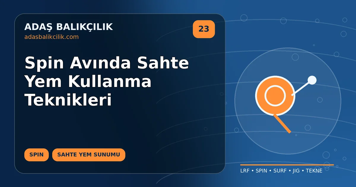 Spin Avında Sahte Yem Kullanma Teknikleri