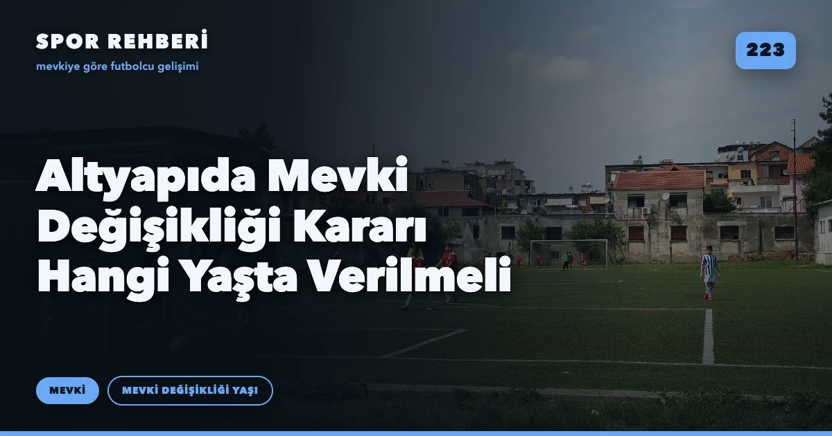 Altyapıda Mevki Değişikliği Kararı Hangi Yaşta Verilmeli